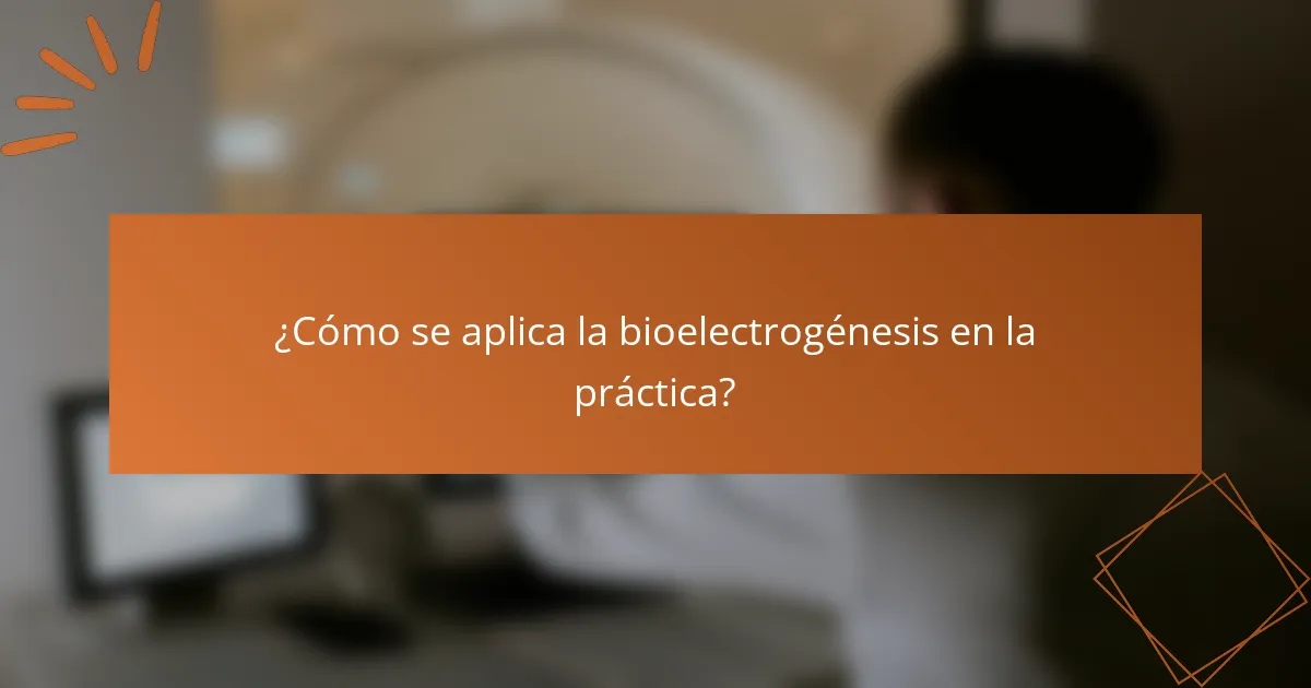 ¿Cómo se aplica la bioelectrogénesis en la práctica?