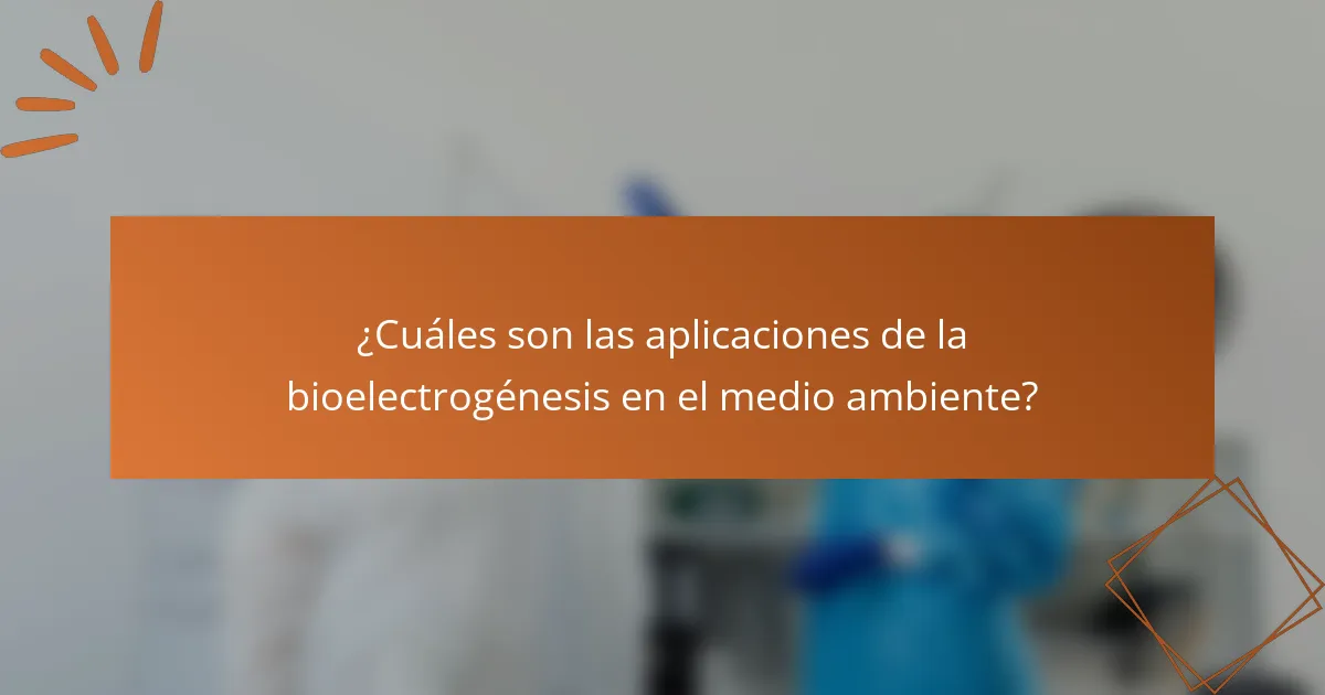 ¿Cuáles son las aplicaciones de la bioelectrogénesis en el medio ambiente?