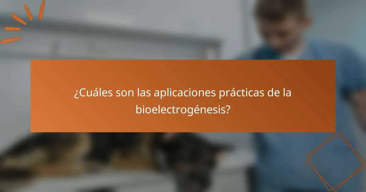 ¿Cuáles son las aplicaciones prácticas de la bioelectrogénesis?
