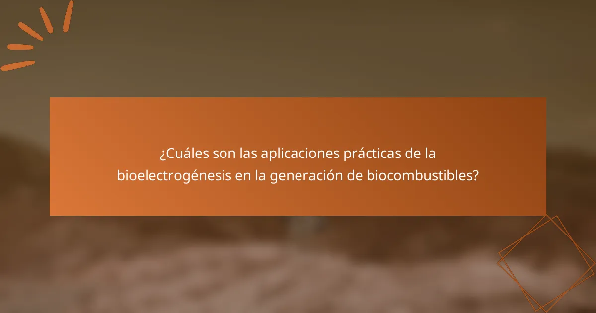 ¿Cuáles son las aplicaciones prácticas de la bioelectrogénesis en la generación de biocombustibles?