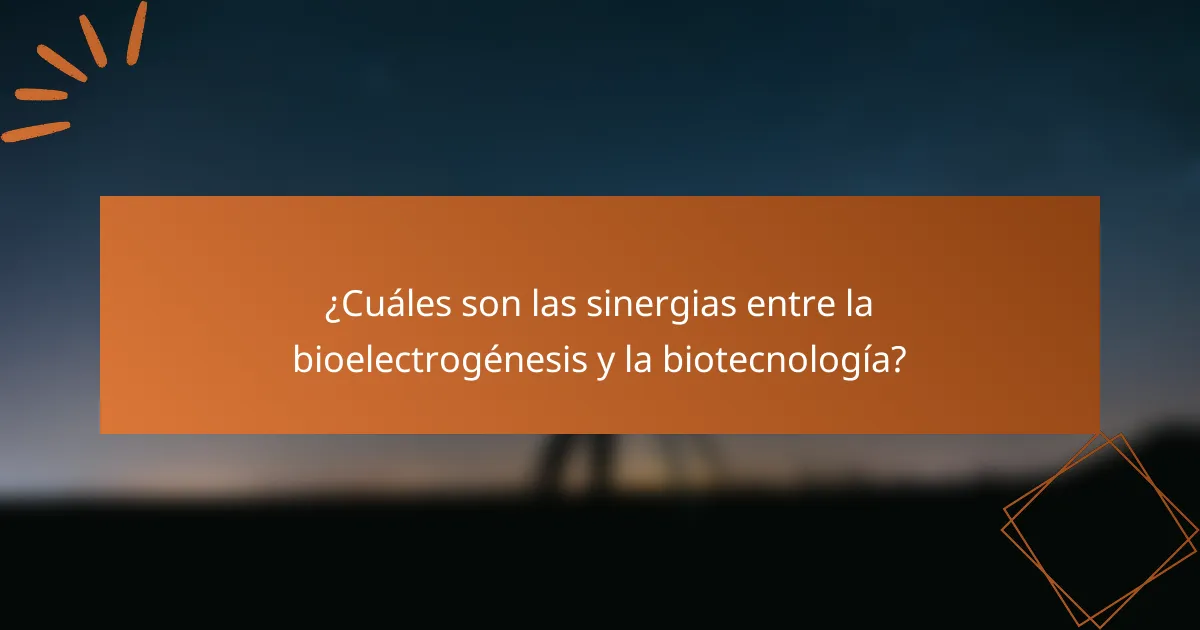 ¿Cuáles son las sinergias entre la bioelectrogénesis y la biotecnología?