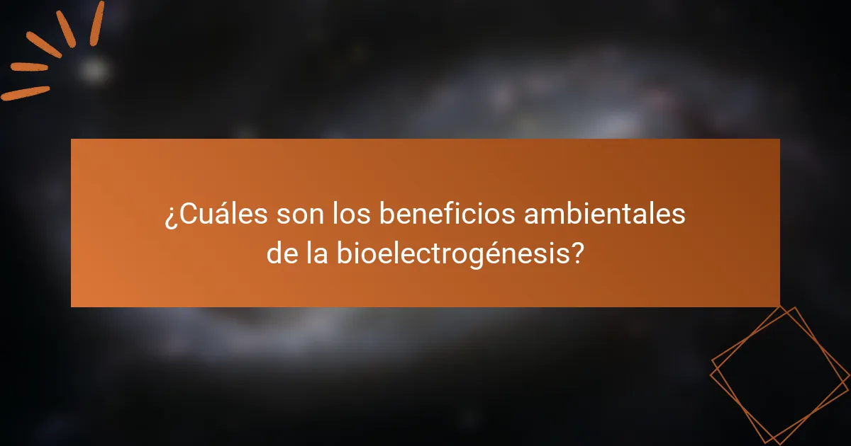 ¿Cuáles son los beneficios ambientales de la bioelectrogénesis?