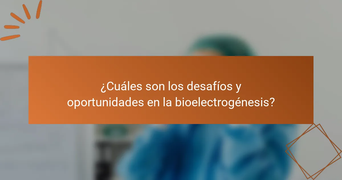 ¿Cuáles son los desafíos y oportunidades en la bioelectrogénesis?