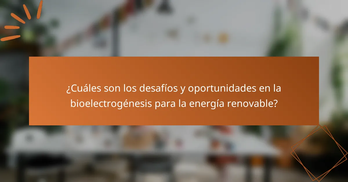 ¿Cuáles son los desafíos y oportunidades en la bioelectrogénesis para la energía renovable?