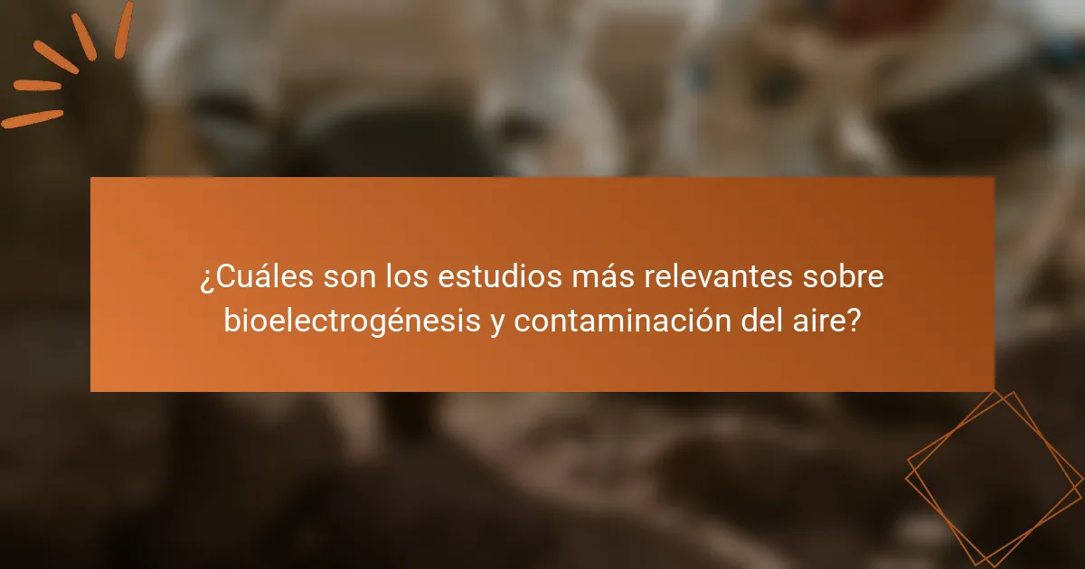 ¿Cuáles son los estudios más relevantes sobre bioelectrogénesis y contaminación del aire?