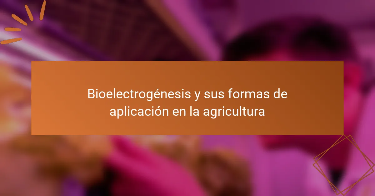 Bioelectrogénesis y sus formas de aplicación en la agricultura