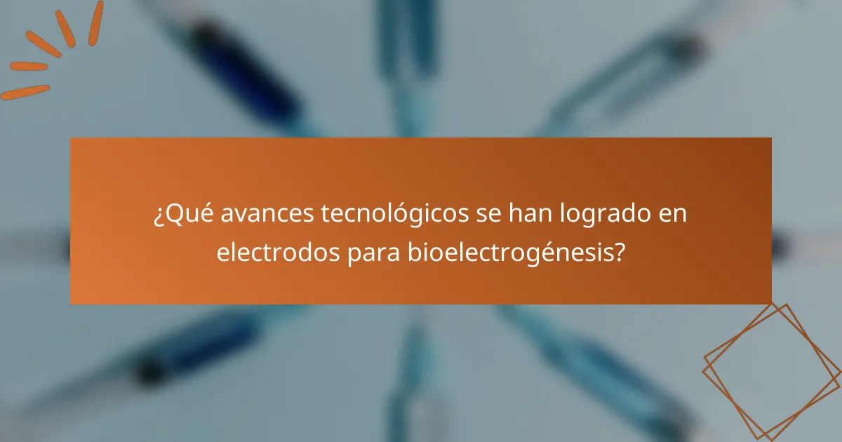 ¿Qué avances tecnológicos se han logrado en electrodos para bioelectrogénesis?