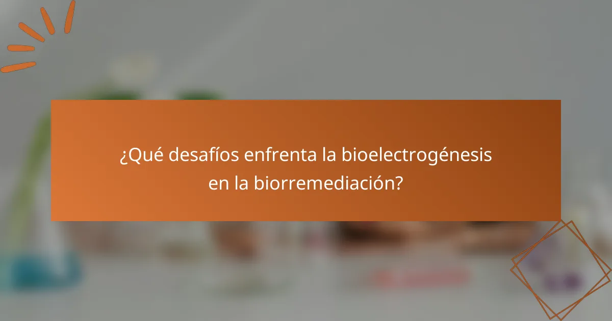¿Qué desafíos enfrenta la bioelectrogénesis en la biorremediación?