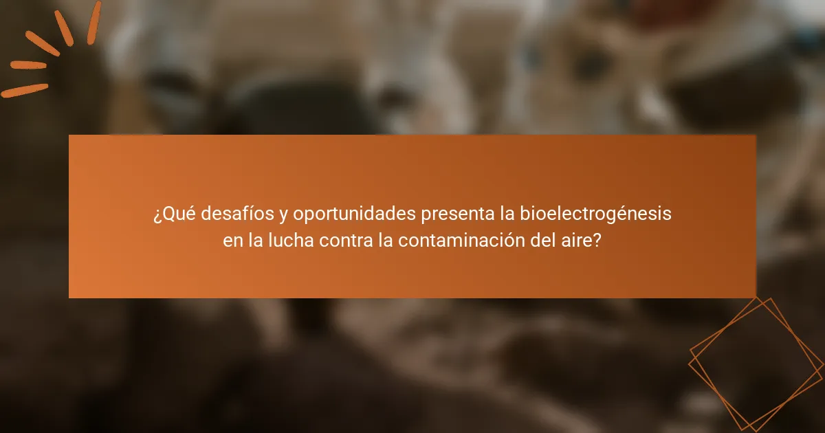 ¿Qué desafíos y oportunidades presenta la bioelectrogénesis en la lucha contra la contaminación del aire?