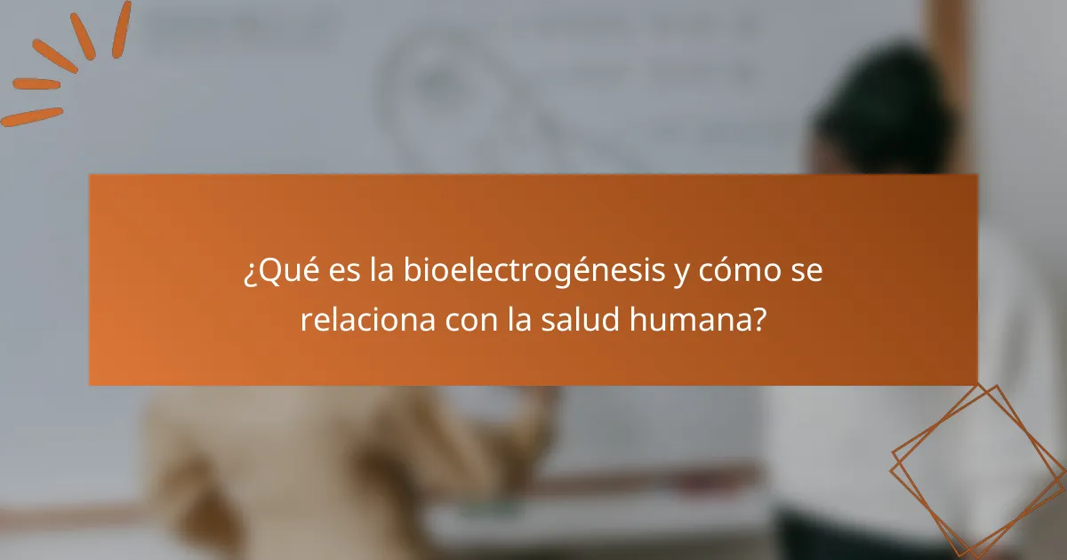 ¿Qué es la bioelectrogénesis y cómo se relaciona con la salud humana?