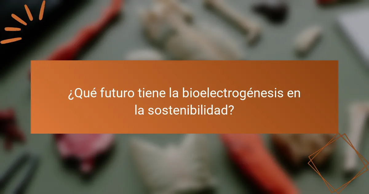 ¿Qué futuro tiene la bioelectrogénesis en la sostenibilidad?