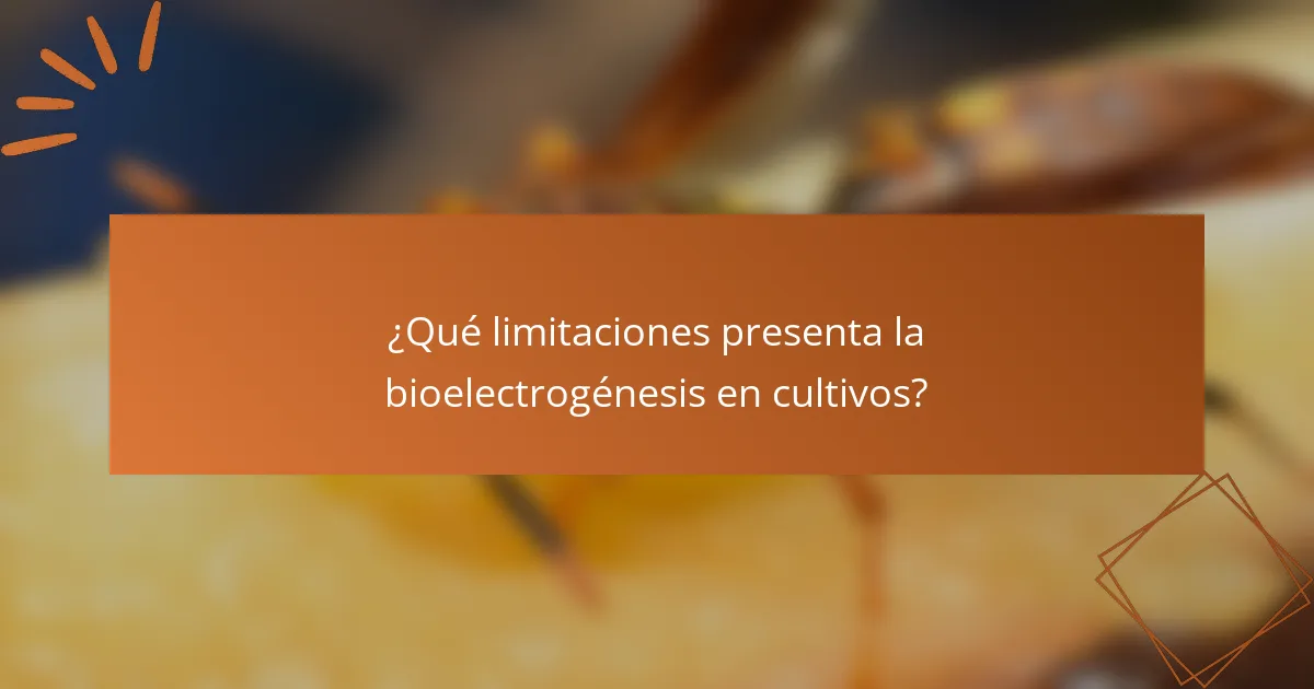 ¿Qué limitaciones presenta la bioelectrogénesis en cultivos?